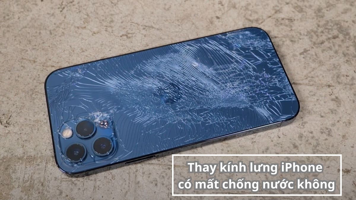Thay kính lưng iPhone có mất chống nước không?